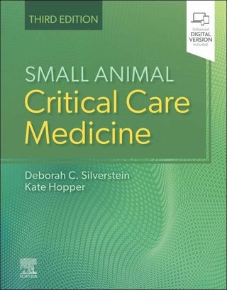 Small Animal Critical Care Medicine E-Book - Deborah Silverstein; Kate Hopper