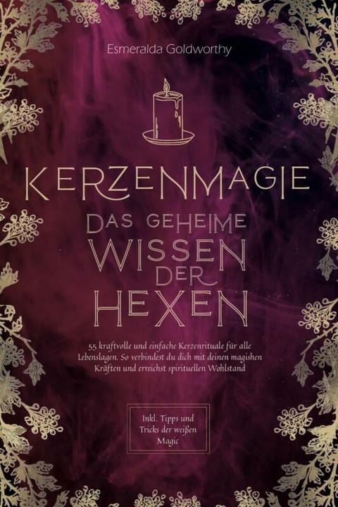 Kerzenmagie - Das geheime Wissen der Hexen -  Esmeralda Goldworthy