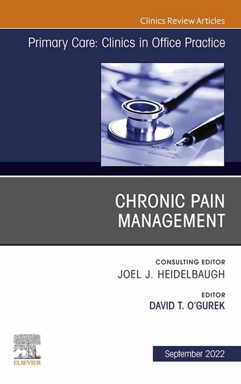 Chronic Pain Management, An Issue of Primary Care: Clinics in Office Practice, E-Book - 
