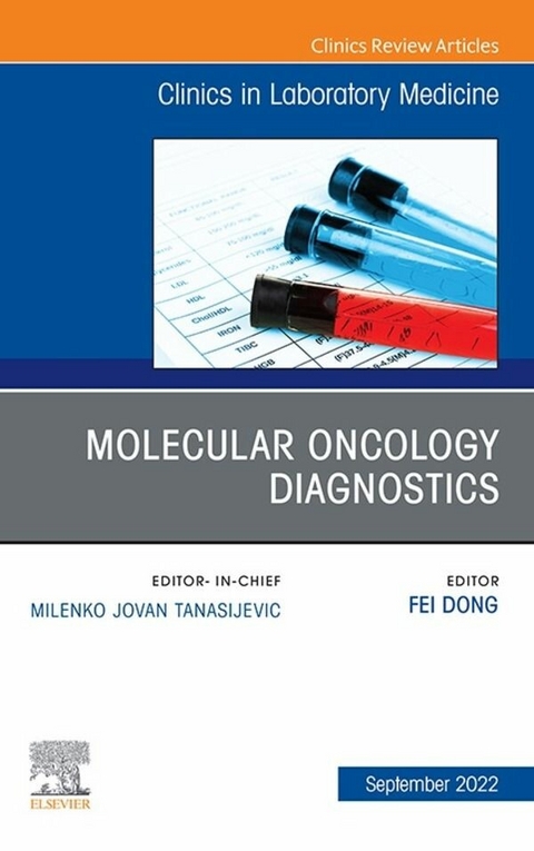 Molecular Oncology Diagnostics, An Issue of the Clinics in Laboratory Medicine, E-Book - 