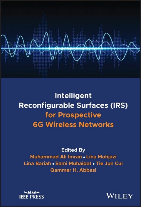 Intelligent Reconfigurable Surfaces (IRS) for Prospective 6G Wireless Networks - 