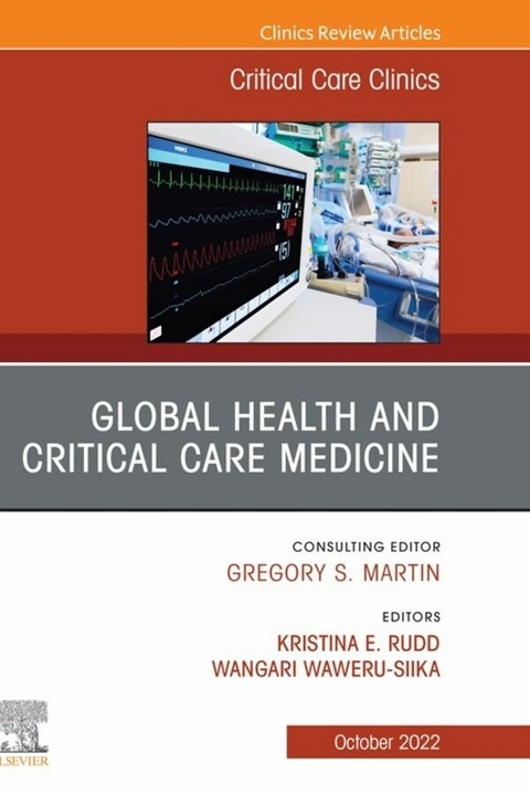 Global Health and Critical Care Medicine, An Issue of Critical Care Clinics, E-Book - 