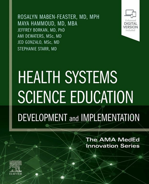 Health Systems Science Education: Development and Implementation (The AMA MedEd Innovation Series) 1st Edition - 