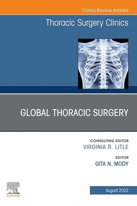 Global Thoracic Surgery, An Issue of Thoracic Surgery Clinics , E-Book - 