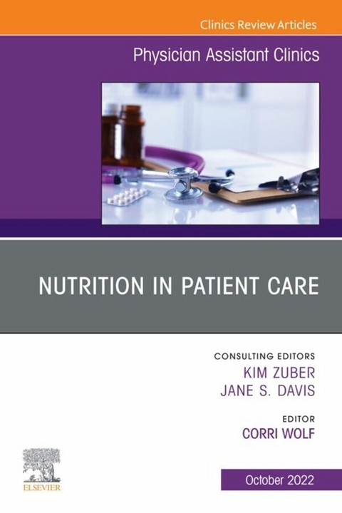 Nutrition in Patient Care, An Issue of Physician Assistant Clinics, E-Book - 