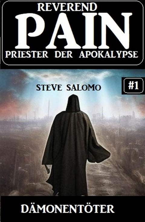 Dämonentöter: Reverend Pain 1: Priester der Apokalypse -  Steve Salomo