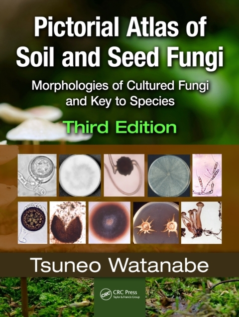 Pictorial Atlas of Soil and Seed Fungi -  Tsuneo Watanabe