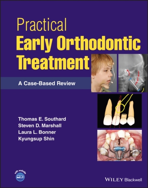 Practical Early Orthodontic Treatment - Thomas E. Southard, Steven D. Marshall, Laura L. Bonner, Kyungsup Shin