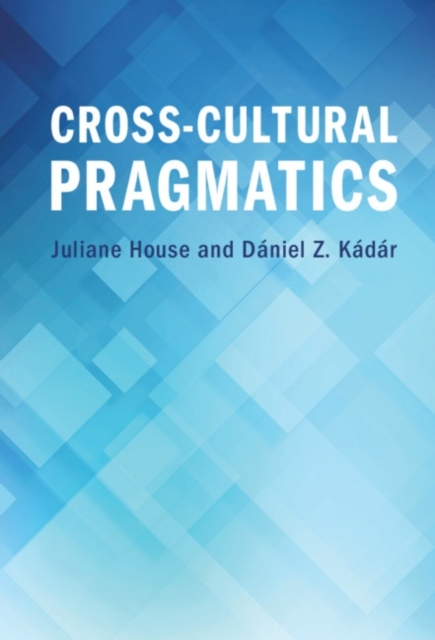Cross-Cultural Pragmatics -  Juliane House,  Daniel Z. Kadar