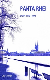 PANTA RHEI - Everything flows - Lutz C. Heger