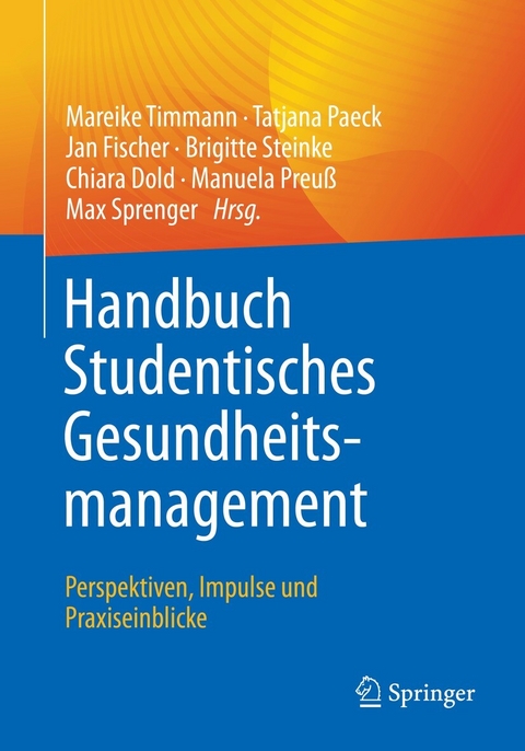 Handbuch Studentisches Gesundheitsmanagement - Perspektiven, Impulse und Praxiseinblicke - 