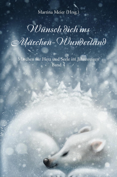 Wünsch dich ins Märchen-Wunderland Band 4 -  Martina Meier
