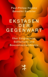 Ekstasen der Gegenwart - Paul-Philipp Hanske, Benedikt Sarreiter