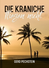 Die Kraniche fliegen nicht - Gerd Pechstein