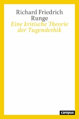 Eine kritische Theorie der Tugendethik -  Richard Friedrich Runge