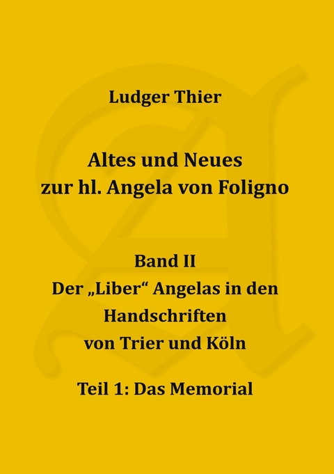 Altes und Neues zur hl. Angela von Foligno, Band. II - P. Ludger Thier
