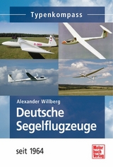 Deutsche Segelflugzeuge seit 1964 - Alexander Willberg
