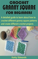 Crochet Granny Square for Beginners - Katty Edwards