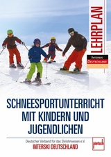 Schneesportunterricht mit Kindern und Jugendlichen - Lehrplan