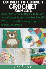 Corner To Corner Crochet Made Easy - Ann Pierce