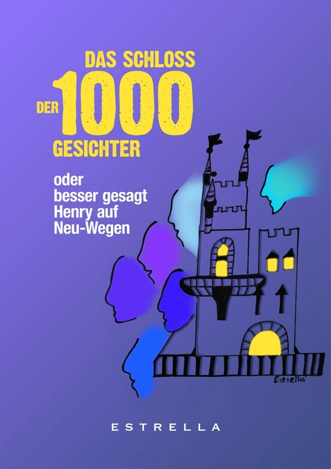 Das Schloss der 1000 Gesichter -  Estrella