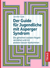 Der Guide für Jugendliche mit Asperger-Syndrom -  Jennifer Cook