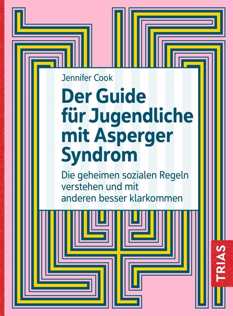 Der Guide für Jugendliche mit Asperger-Syndrom -  Jennifer Cook