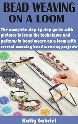 Bead Weaving On a Loom - Katty Gabriel