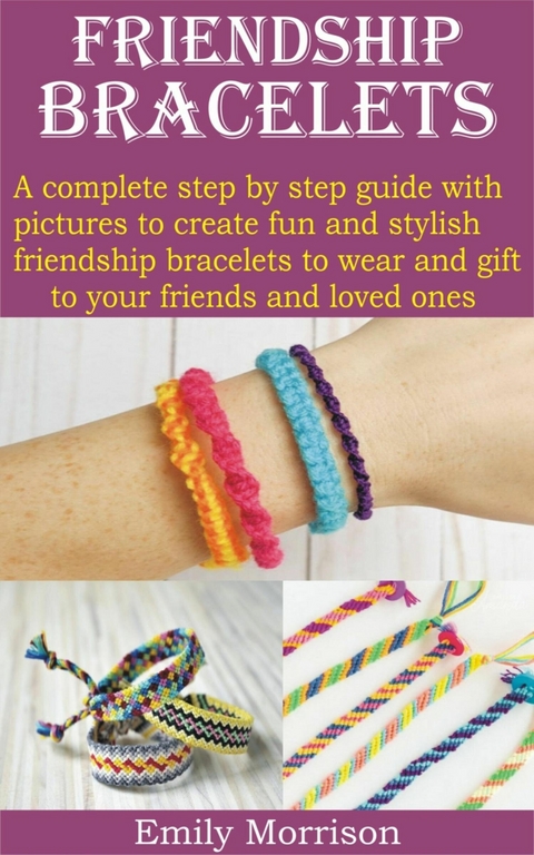 FRIENDSHIP BRACELETS - Emily Morrison