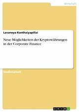 Neue Möglichkeiten der Kryptowährungen in der Corporate Finance -  Lavaneya Kanthaiyapillai