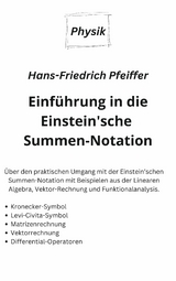 Einführung in die Einstein'sche Summen-Notation - Hans-Friedrich Pfeiffer