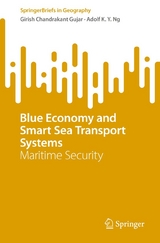 Blue Economy and Smart Sea Transport Systems -  Girish Chandrakant Gujar,  Adolf K. Y. Ng