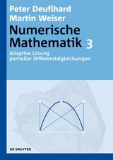 Numerische Mathematik / Adaptive Lösung partieller Differentialgleichungen - Peter Deuflhard, Martin Weiser