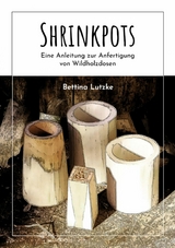 Shrinkpots - Bettina Lutzke