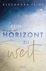 Kein Horizont zu weit (Tales of Sylt, Band 1) -  Alexandra Flint