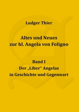 Altes und Neues zur hl. Angela von Foligno, Band. I - P. Ludger Thier