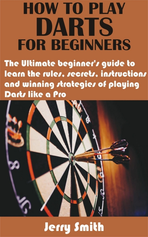 How to play darts for beginners - Jerry Smith