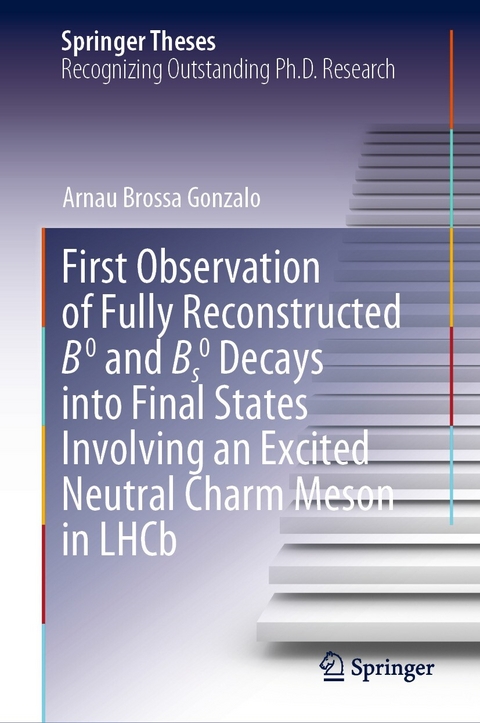 First Observation of Fully Reconstructed B0 and Bs0 Decays into Final States Involving an Excited Neutral Charm Meson in LHCb -  Arnau Brossa Gonzalo