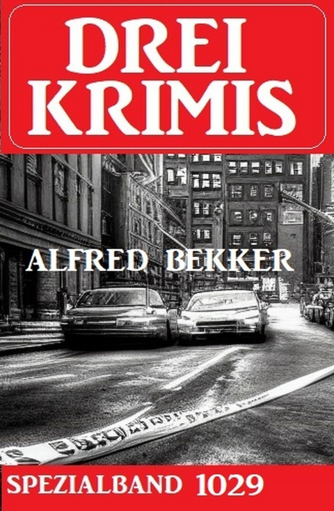 Drei Krimis Spezialband 1029 -  Alfred Bekker