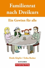 Familienrat nach Dreikurs - Ein Gewinn für alle -  Heide Köpfer,  Erika Becker