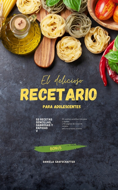 El delicioso RECETARIO para adolescentes -  Daniela Grafschafter