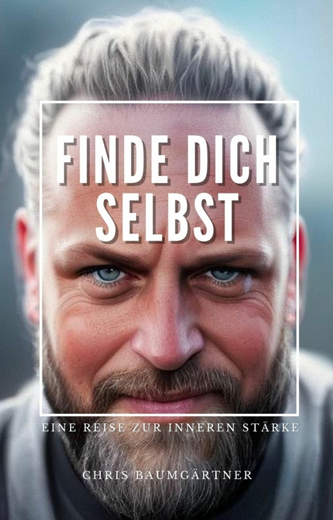 Finde Dich selbst - Chris Baumgärtner