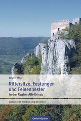 Rittersitze, Festungen, Felsennester - Jürgen Meyer