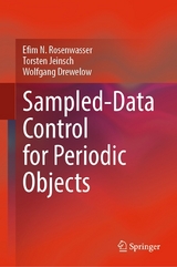 Sampled-Data Control for Periodic Objects - Efim N. Rosenwasser, Torsten Jeinsch, Wolfgang Drewelow