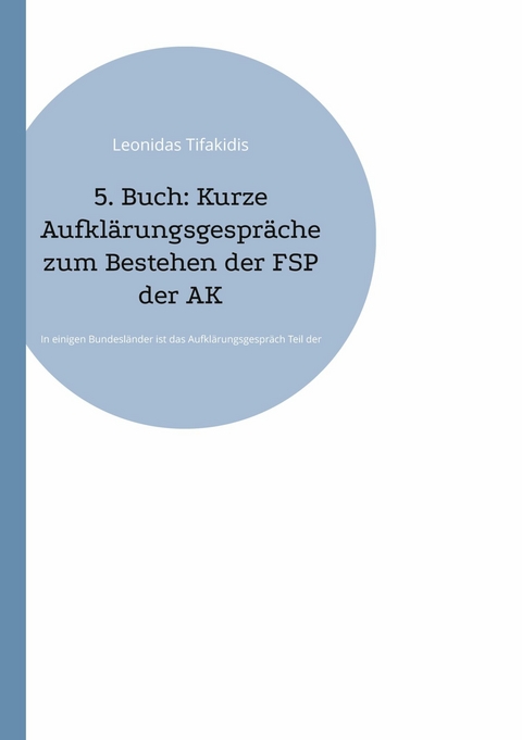 5. Buch: Kurze Aufklärungsgespräche zum Bestehen der FSP der ÄK - Leonidas Tifakidis