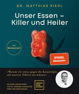 Unser Essen - Killer und Heiler -  Dr. med. Matthias Riedl
