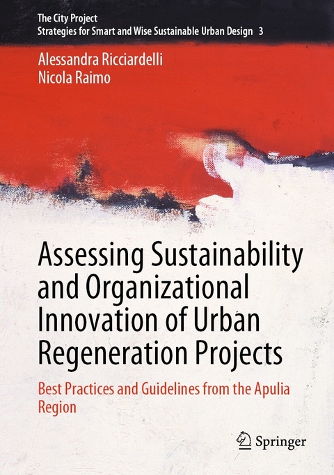 Assessing Sustainability and Organizational Innovation of Urban Regeneration Projects -  Alessandra Ricciardelli,  Nicola Raimo