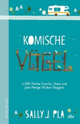 Komische Vögel - 2.500 Meilen Familie, Chaos und jede Menge Chicken Nuggets -  Sally J. Pla