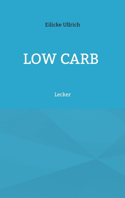 Low Carb - Eilicke Ullrich