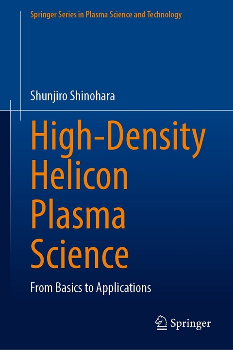 High-Density Helicon Plasma Science -  Shunjiro Shinohara